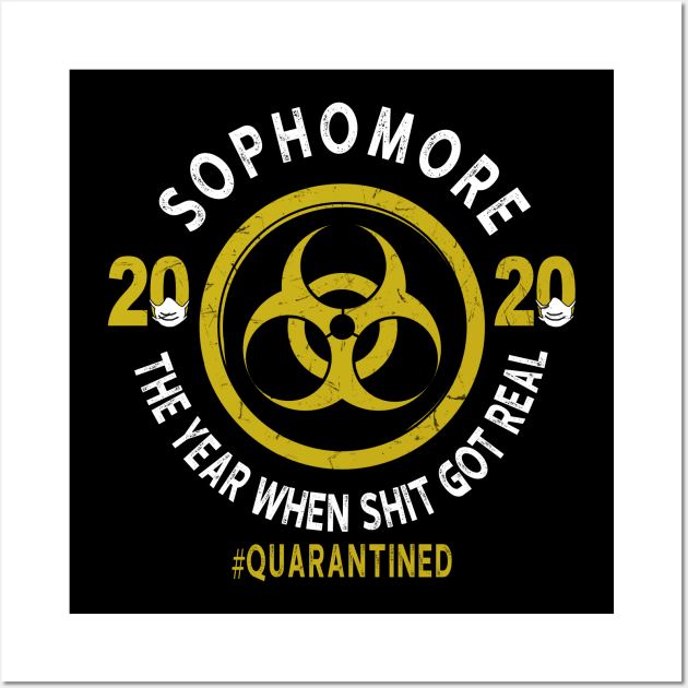 Sophomore 2020 The Year When Shit Got Real Quarantined Wall Art by KiraT